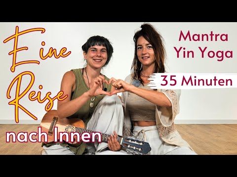 Eine Reise nach Innen | Mantra Yin Yoga | 35 Min. mit Kati & Katja