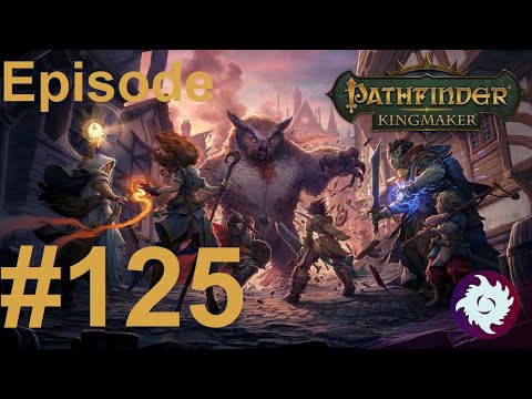 Z Plays Pathfinder: Kingmaker 3rd run (Varn DLC/TB) - #125