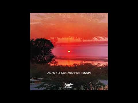 Asi Asi x Brooklyn Shanti - Ek Din (Official Audio)