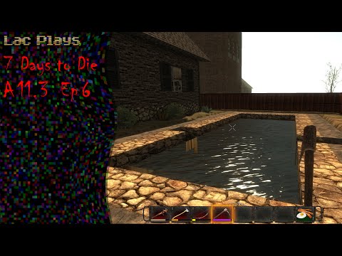 Lac Plays 7 Days to Die A 11.3 Ep 6 Lost in the Dark