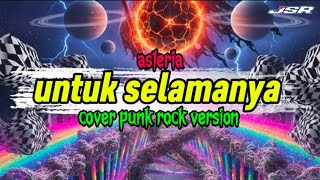 Download lagu Untuk selamanya _ asteria, cover punk rock version by JSR  mp3