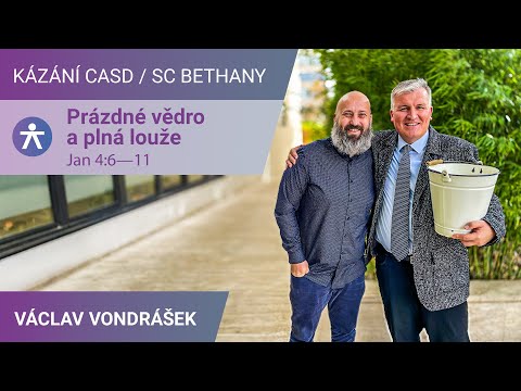 Václav Vondrášek - Prázdné vědro a plná louže | Kázání SC Bethany