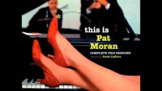 Come Rain Or Come Shine - Pat Moran