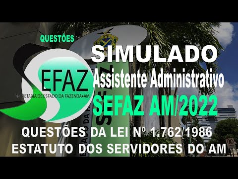 SIMULADO SEFAZ AM/2022 - ASSISTENTE ADMINISTRATIVO - QUESTÕES DA LEI Nº 1.762/1986 ESTATUTO