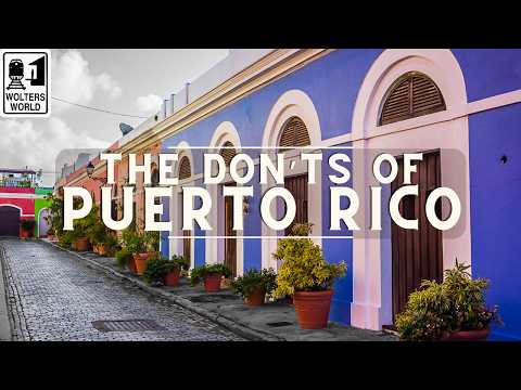 Puerto Rico: The Don'ts of Visiting Puerto Rico