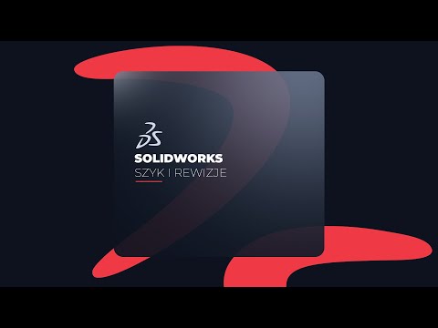7. Szyk i rewizje w SOLIDWORKS