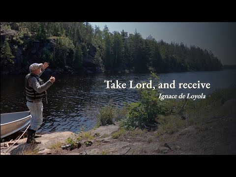 Take Lord, and receive → Ignace de Loyola
