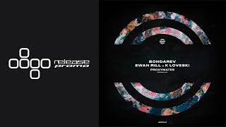 PREMIERE: Bondarev, Ewan Rill, K Loveski - Proxymates [WARPP]