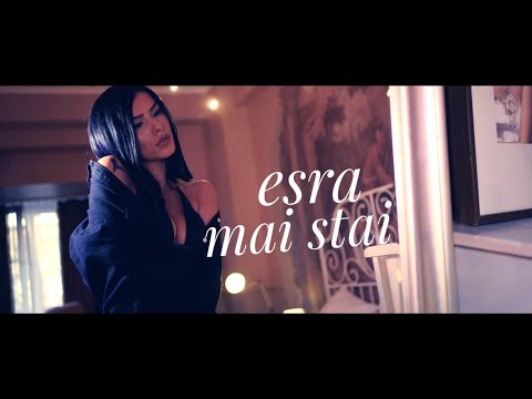 06. esra - Mai stai ( prod. Dallas ) Official Video