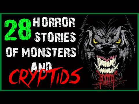 28 HORROR STORIES OF MONSTERS AND CRYPTIDS
