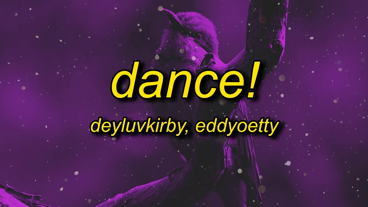 deyluvkirby + eddyoetty + фрози - dance! (sped up) lyrics | i just wanna dance