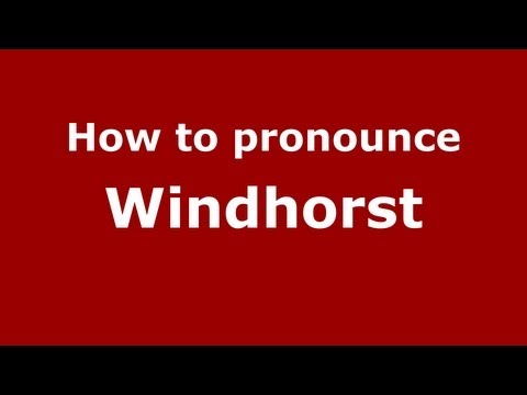 How to Pronounce Windhorst - PronounceNames.com