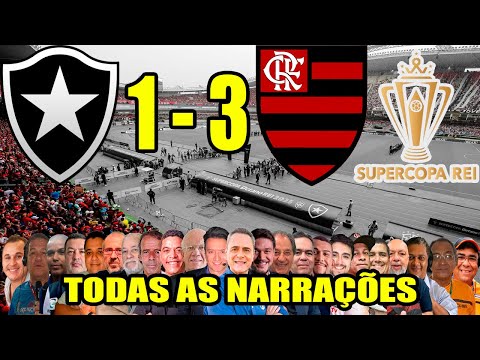 Todas as narrações - Botafogo 1 x 3 Flamengo | Flamengo Campeão da Supercopa Rei 2025