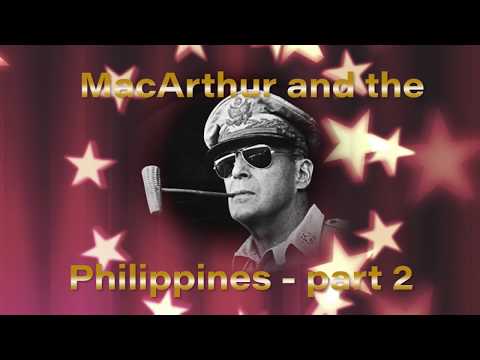 MacArthur and the Philippines   part 2