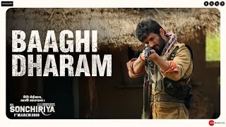 Sonchiriya | Baaghi Dharam | Sushant, Bhumi, Manoj, Ranvir | Abhishek C | 1st March 2019