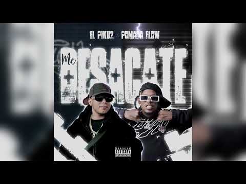 Pomada Flow ❌ El Piku2 - Me Desacate - Audio Official