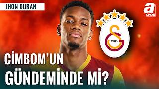 Jhon Duran Galatasaray’a mı geliyor? İşte son durum
