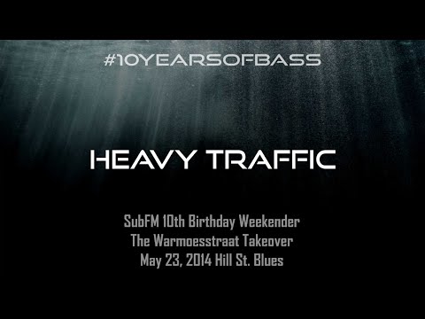 Heavy Traffic live at #10YearsOfBass - SubFM.TV