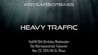 Heavy Traffic live at #10YearsOfBass - SubFM.TV