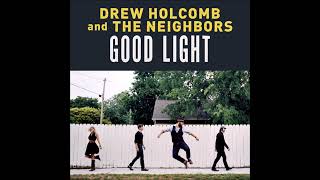 Drew Holcomb &amp; The Neighbors &quot;Nothing But Trouble&quot;