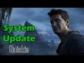 Games Journalist Confuses Uncharted 2 With Uncharted 4 Really System Update Quickie