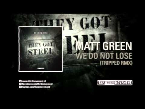 Matt Green - We do not lose (Tripped remix)