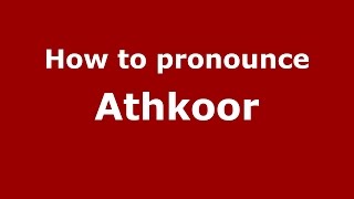 How to pronounce Athkoor