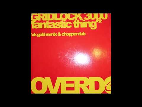 Gridlock 3000 - Fantastic Thing (UK Gold Remix)