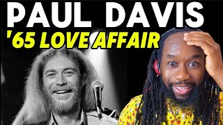 Unforgettable Diary Moments in Song! PAUL DAVIS 65 Love Affair REACTION - First Time Hearing