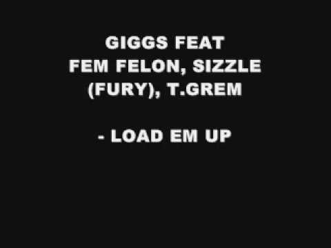 GIGGS, FEM FELON, SIZZLE & T.GREM - LOAD EM UP