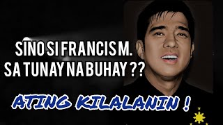 FRANCIS MAGALONA SA TUNAY NA BUHAY !