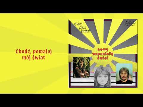 Dwa plus Jeden - Chodź, pomaluj mój świat [Official Audio]