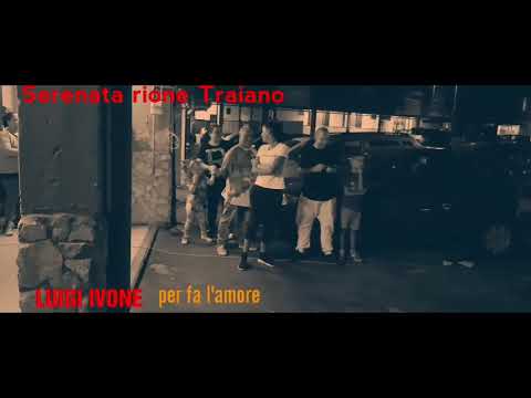 LUIGI IVONE live ( serenata rione Traiano  )
