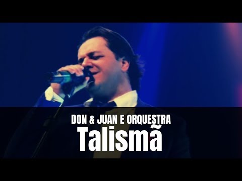 Don e Juan e Orquestra - Talismã