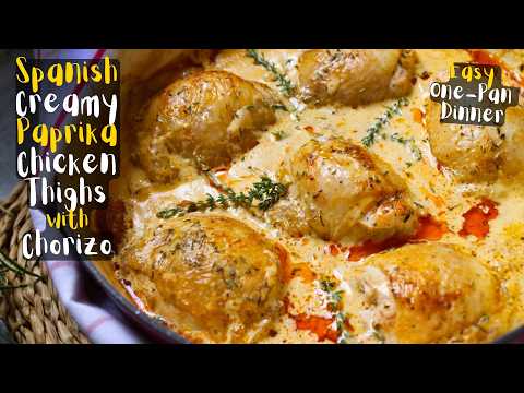 Spanish Creamy Paprika Chicken Thighs with Chorizo | Easy One-Pan Dinner