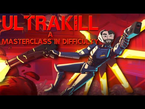 Ultrakill - A Masterclass in Difficulty