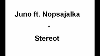 Juno ft. Nopsajalka - Stereot