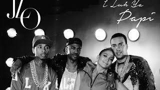 Jennifer Lopez feat. French Montana,Big Sean &amp; Tyga - I Luh Ya Papi (Remix)