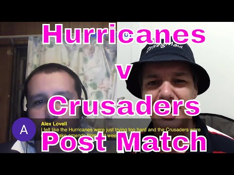 Hurricanes v Crusaders Post Match Reaction
