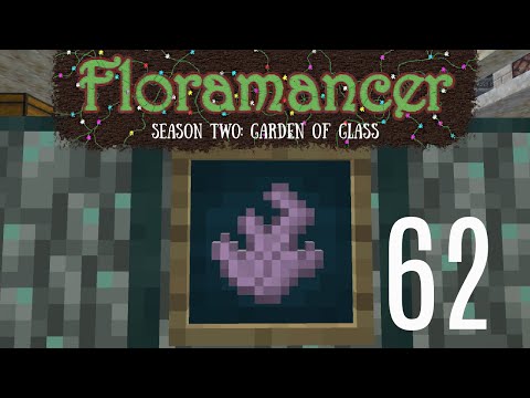 62 | Floramancer Season 2 - Gaia I Conquered! | 1.12.2 Modded Minecraft