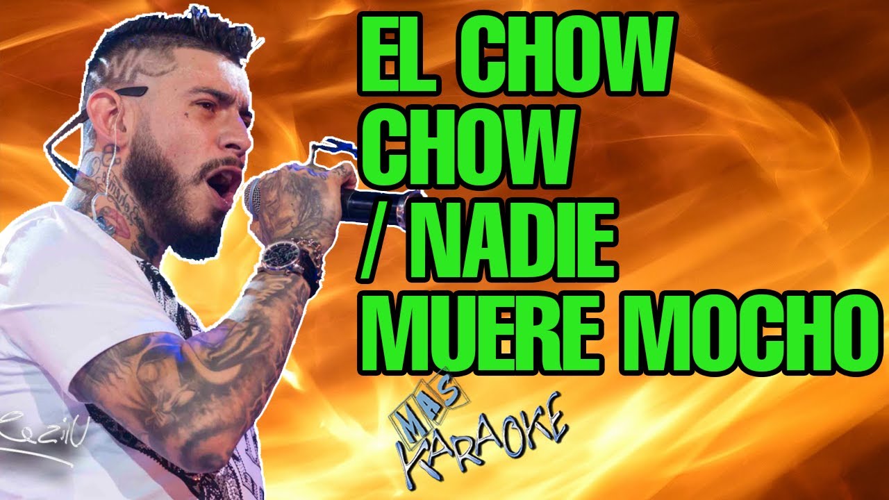 El Chow Chow / Nadie Muere Mocho