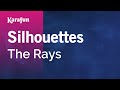 Silhouettes - The Rays | Karaoke Version | KaraFun
