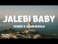 Tesher x Jason Derulo - Jalebi Baby (Clean - Lyrics) Tesher x Jason Derulo - Jalebi Baby (Clean - Lyrics)