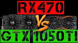 RX 470 VS GTX 1050 Ti