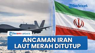 Rangkuman Konflik AS-Iran: Laut Merah Terancam Diblokade, Drone AS Rp4 Triliun Hilang di Iran