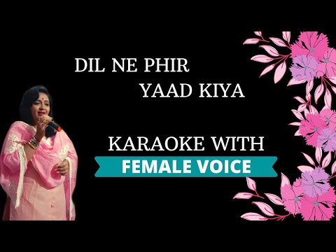 Dil Ne Phir Yaad Kiya Karaoke With Female Voice