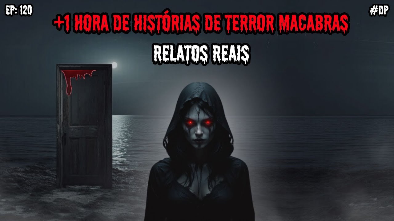 1 HORA DE TERROR! - 5 RELATOS REAIS | EP.120 #dp