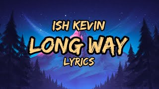 Ish Kevin Longway (Lyric_Video)