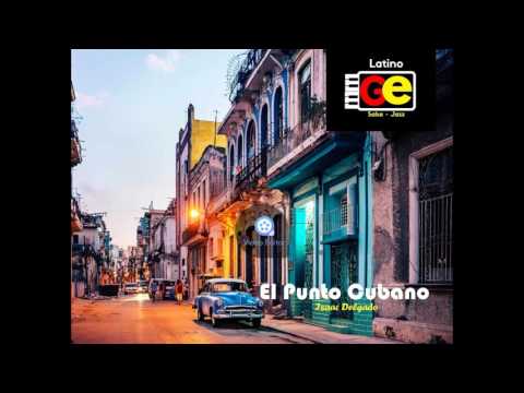 El Punto Cubano   Isaac Delgado