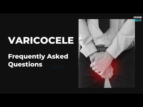 Varicocele- Frequently Asked Questions